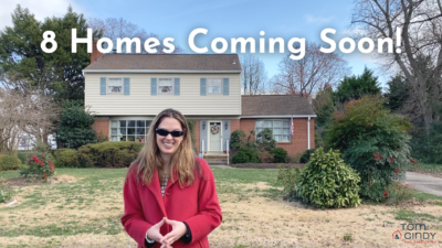 8 Homes Coming Soon!